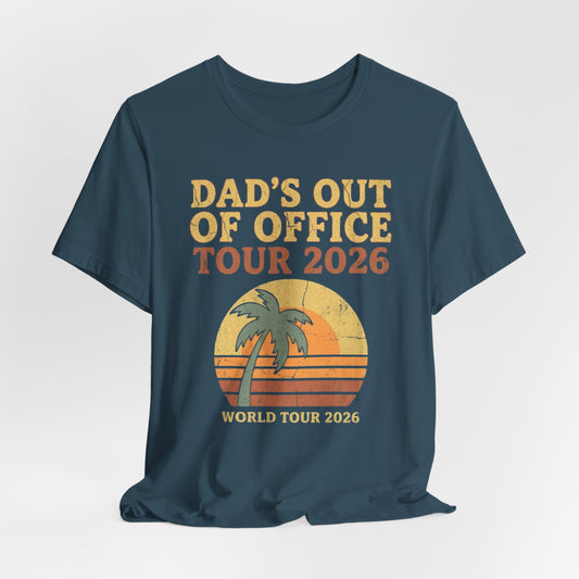 Dad's Out Of Office Tour 2026 T-Shirt | Funny Father's Day Shirt | Dad Vacation Tee | Retro Summer Dad Shirt
