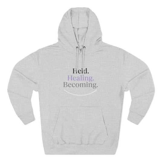 Held. Healing. Becoming. Hoodie | Calm Comfort Affirmation