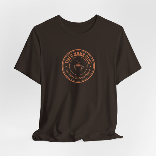 Tired Moms Club T-Shirt | Funny Mother's Day Tee | Relatable Mom Gift | Humor Mom Shirt | Gift from Kids