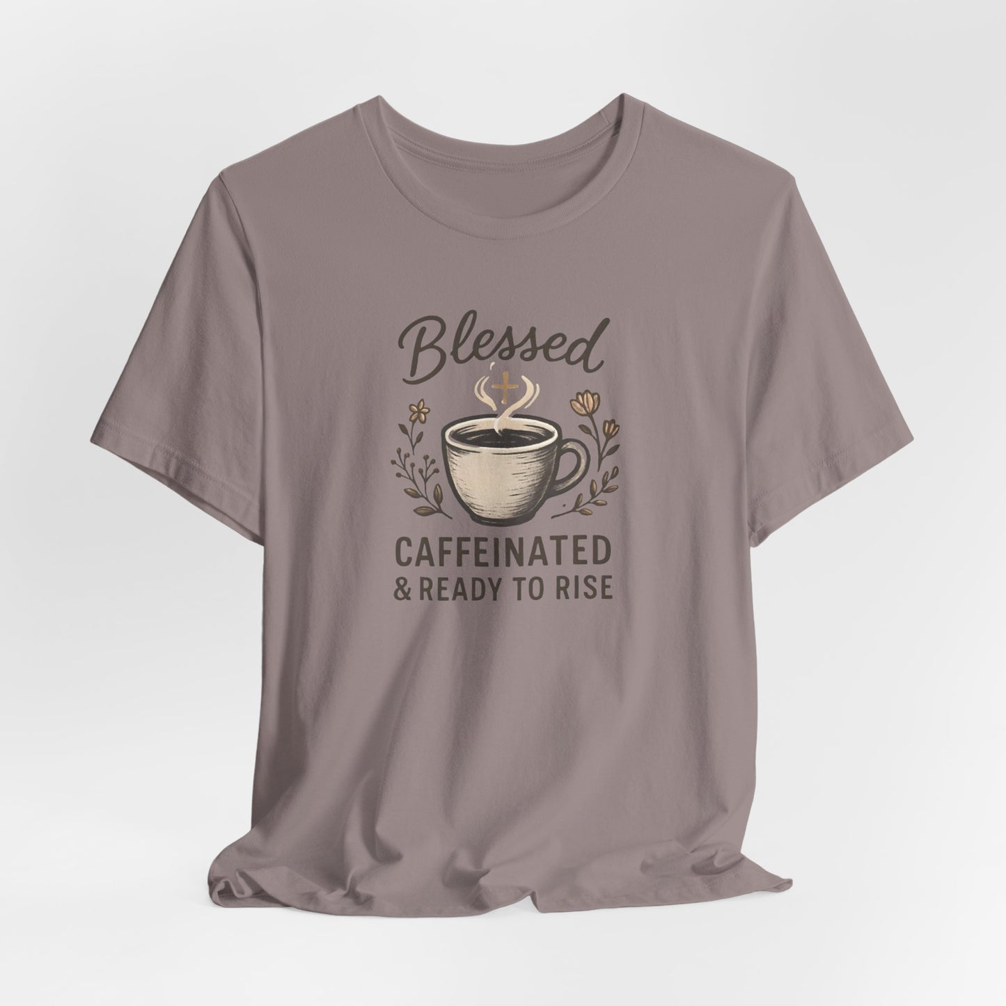 Blessed Caffeinated & Ready to Rise T-Shirt | Faith Coffee Tee | Funny Christian Gift
