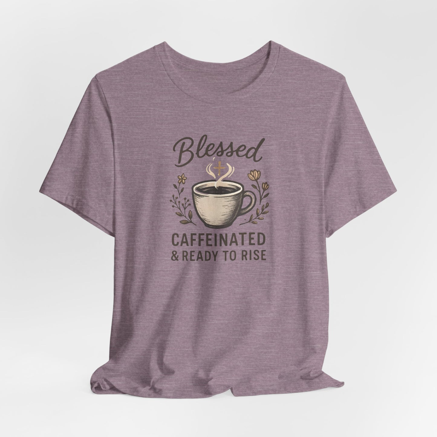 Blessed Caffeinated & Ready to Rise T-Shirt | Faith Coffee Tee | Funny Christian Gift