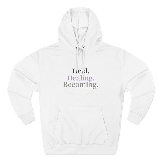 Held. Healing. Becoming. Hoodie | Calm Comfort Affirmation