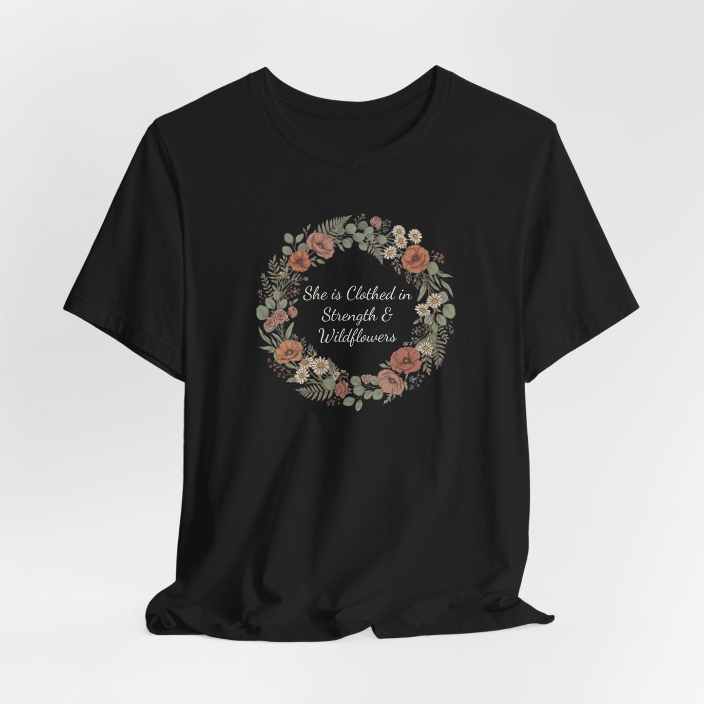 She is Clothed in Strength & Wildflowers T-Shirt | Floral Mother's Day Tee | Elegant Women's Shirt