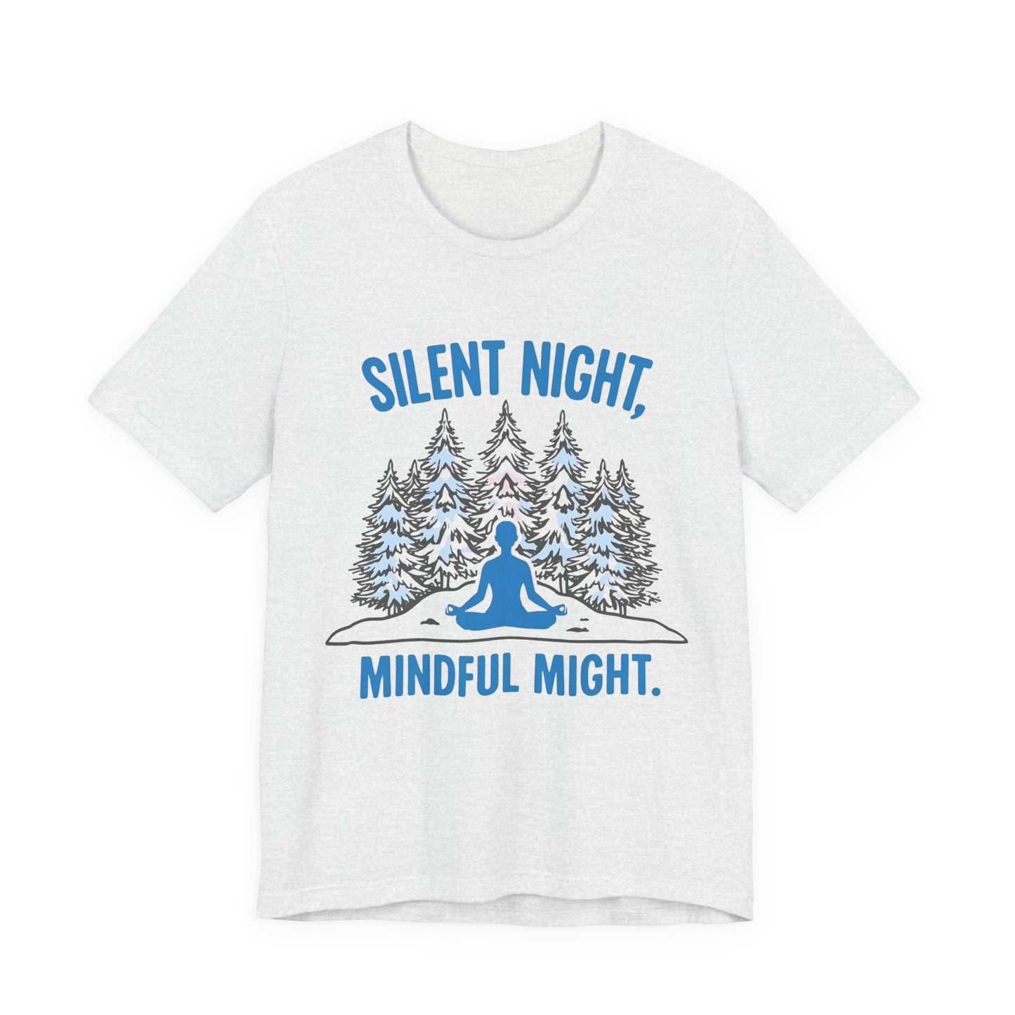 Silent Night, Mindful Might T-Shirt | Winter Meditation & Mindfulness Tee