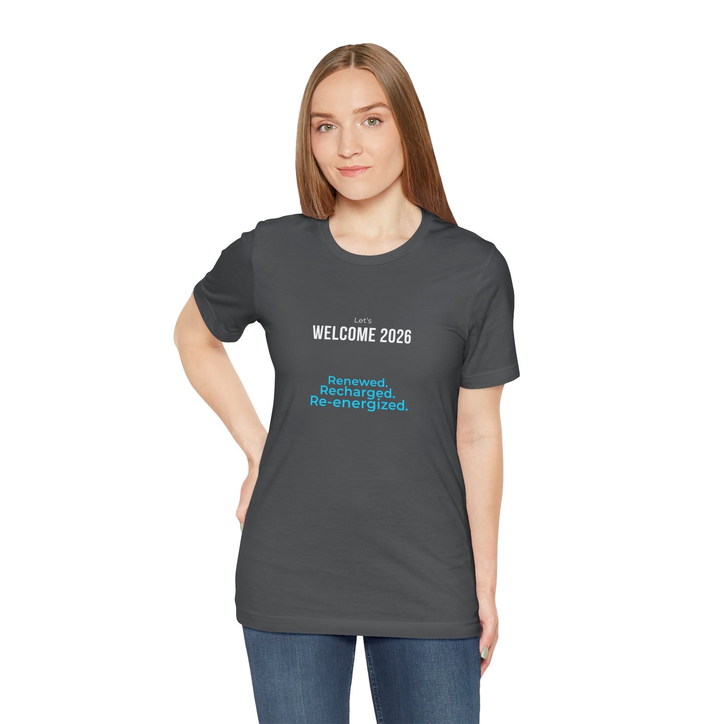"Welcome 2026" T‑Shirt — "Renewed. Recharged. Re-Energized" Motivational New Year Tee