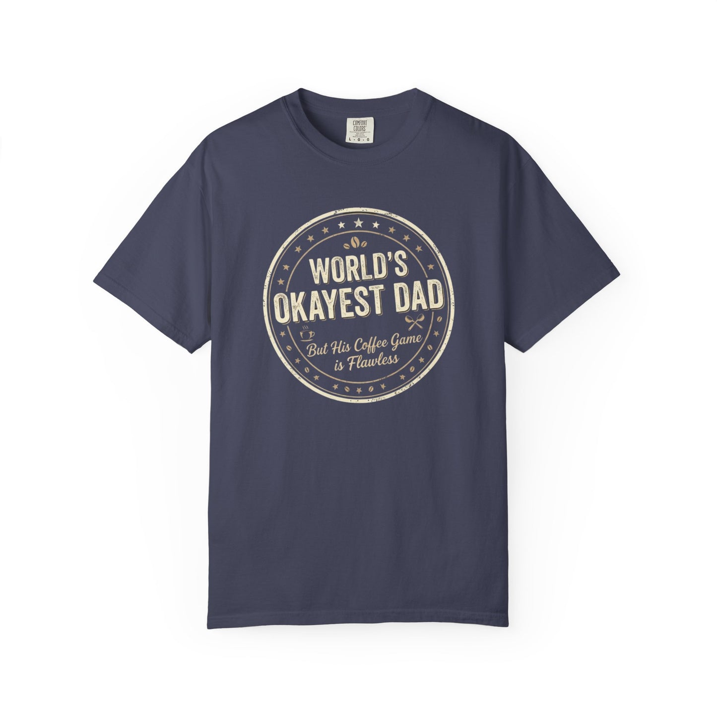 World's Okayest Dad Shirt | Funny Father's Day Coffee Tee | Humorous Dad Gift