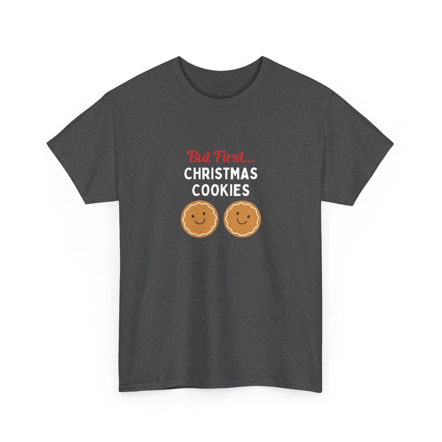 But First… Christmas Cookies T-Shirt | Funny Holiday Baking Tee