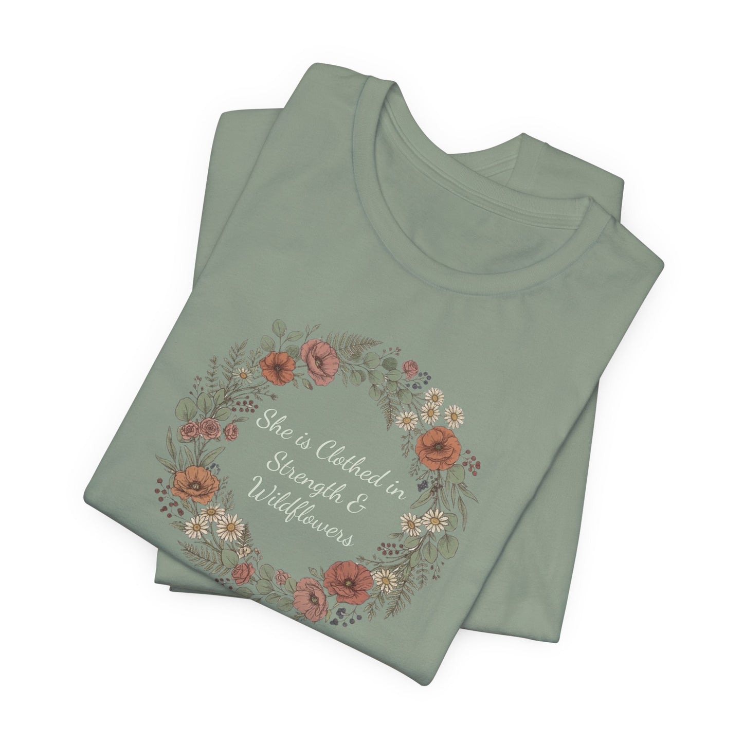 She is Clothed in Strength & Wildflowers T-Shirt | Floral Mother's Day Tee | Elegant Women's Shirt