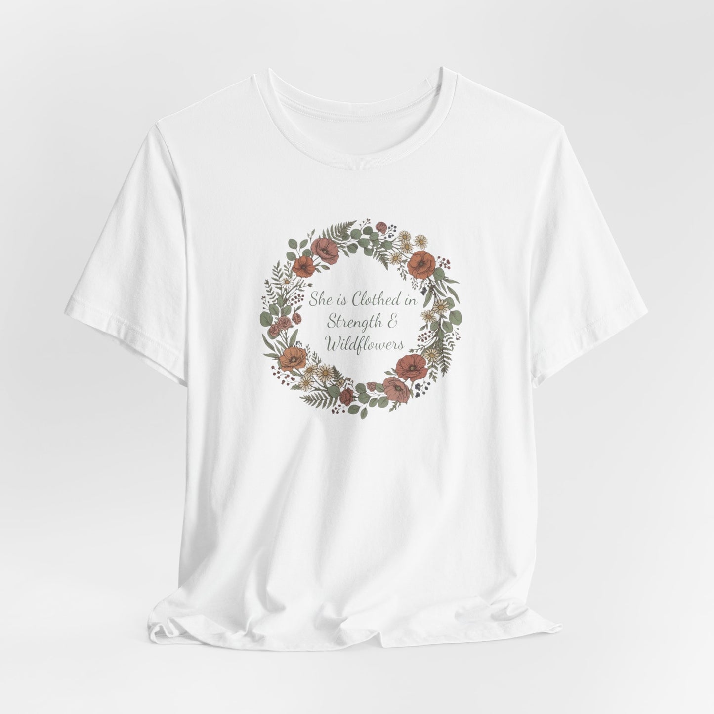 She is Clothed in Strength & Wildflowers T-Shirt | Floral Mother's Day Tee | Elegant Women's Shirt