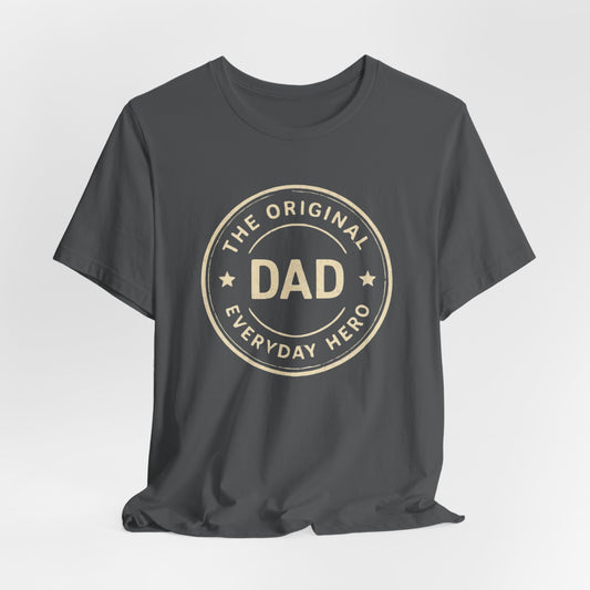 The Original Everyday Hero Dad Shirt | Father's Day Tee | Gift for Dad | Classic Dad Badge Shirt | Best Dad Gift
