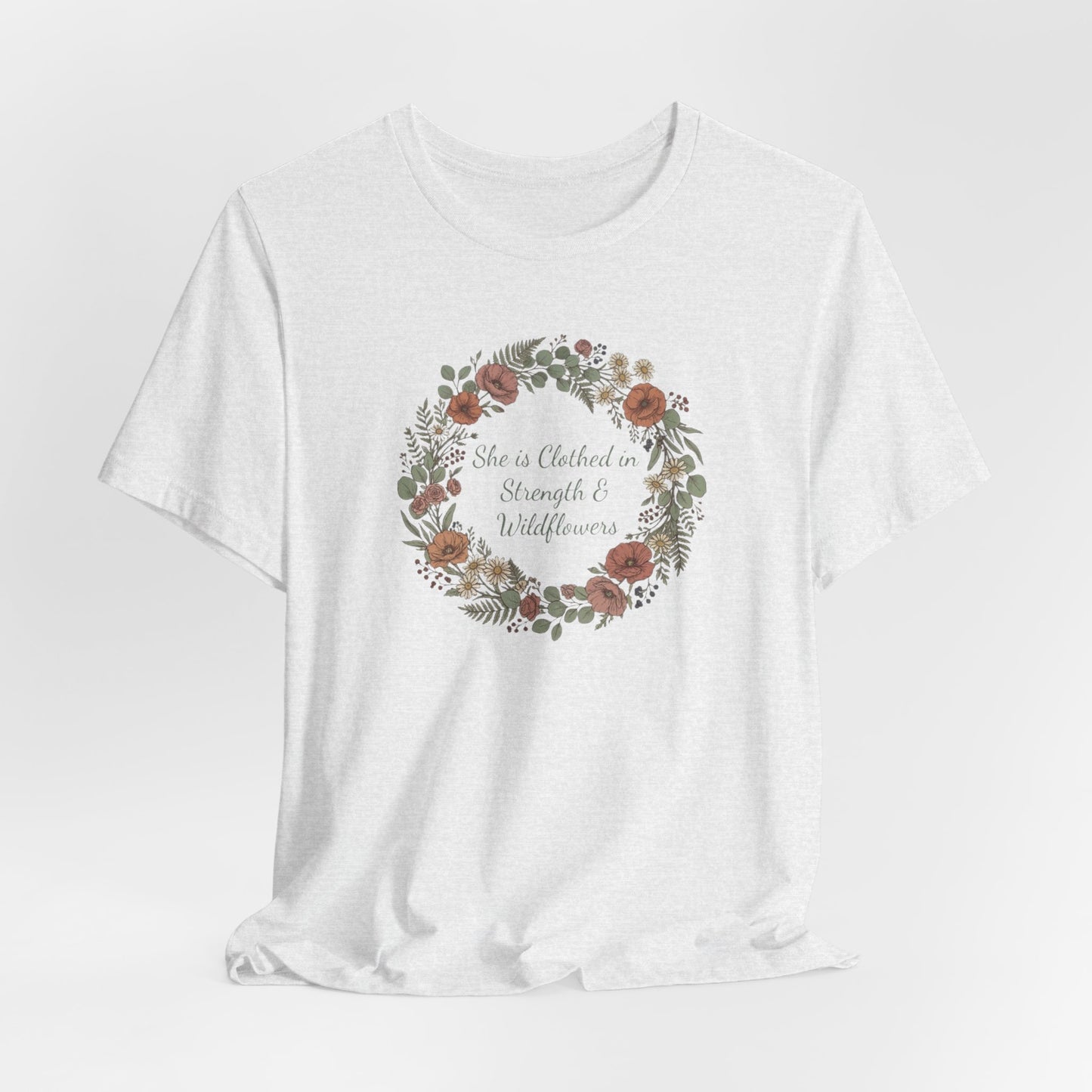 She is Clothed in Strength & Wildflowers T-Shirt | Floral Mother's Day Tee | Elegant Women's Shirt