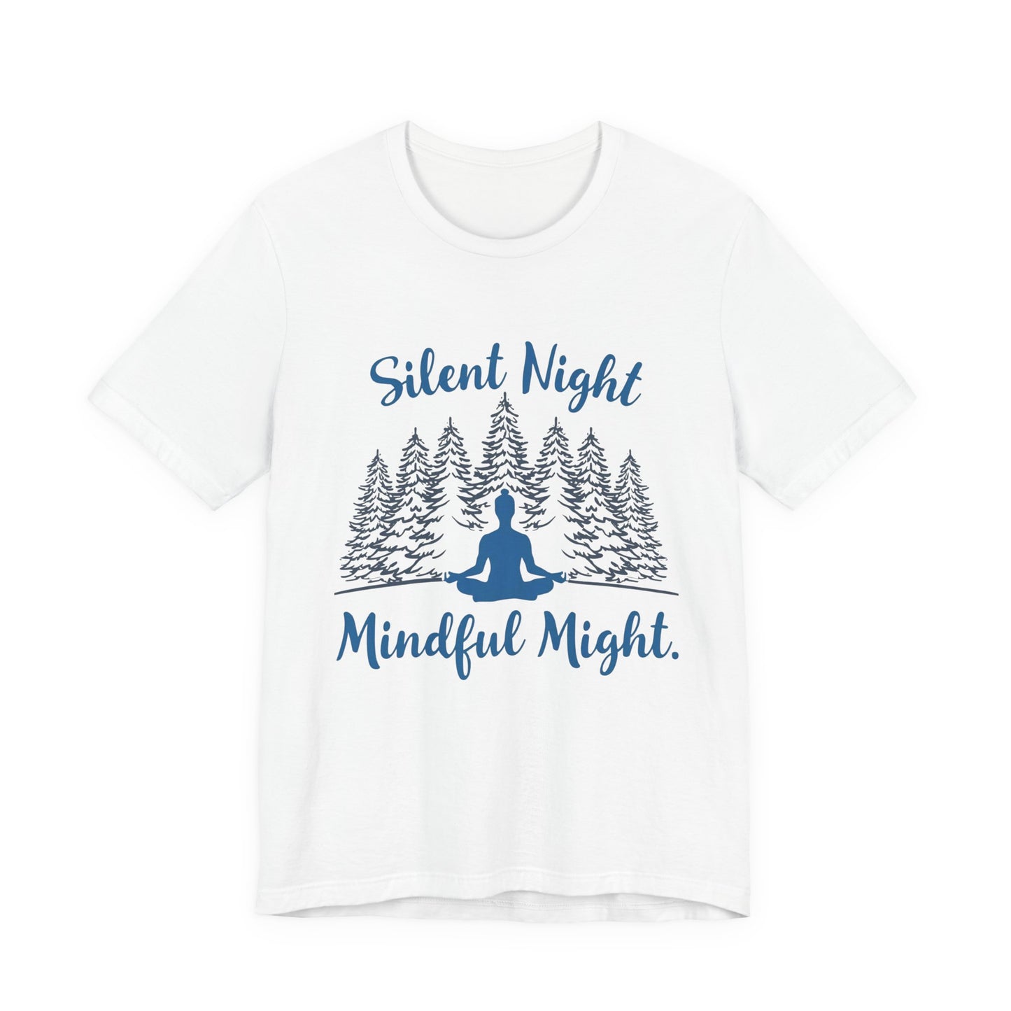 Silent Night, Mindful Might T-Shirt | Winter Meditation & Mindfulness Tee