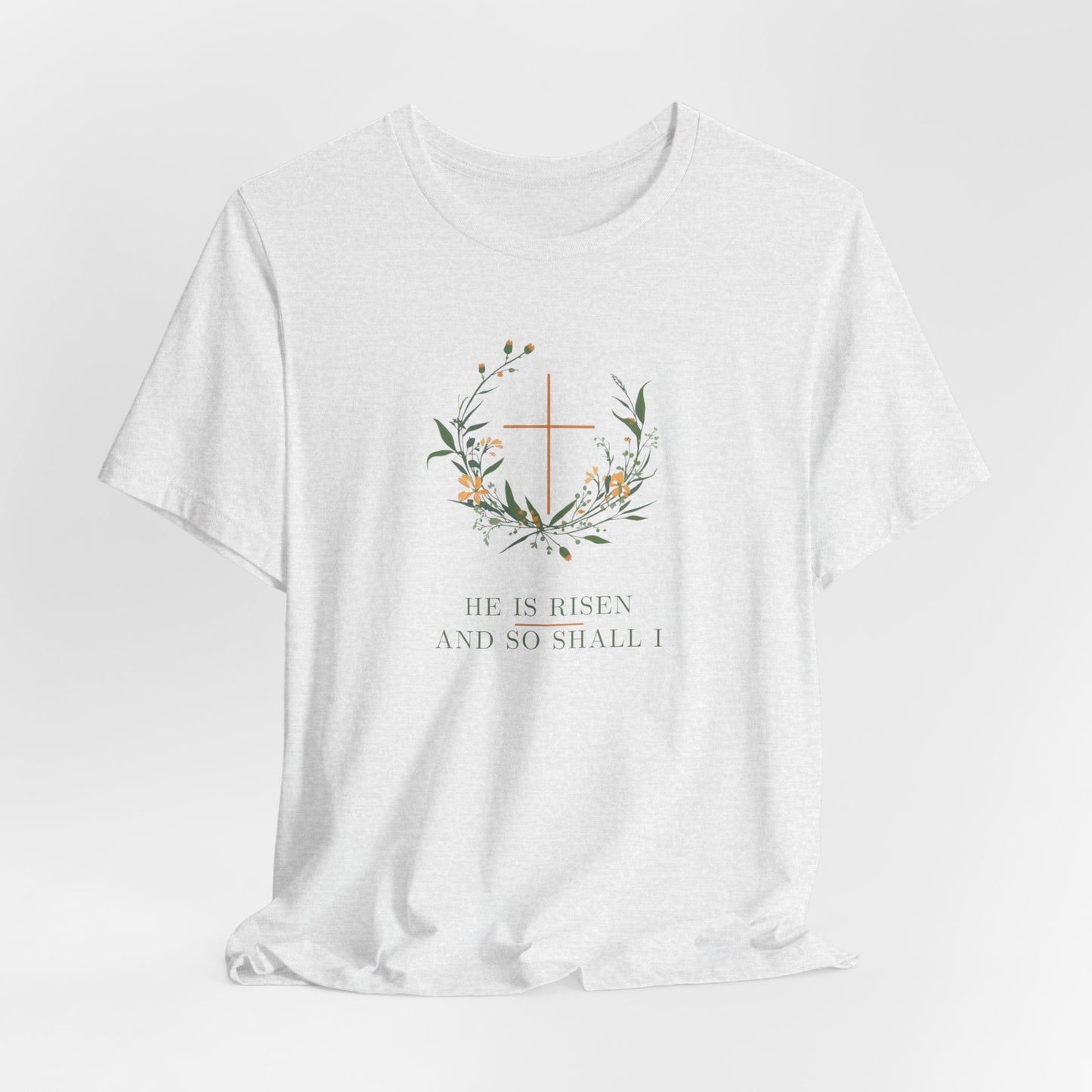 He is Risen Easter T-Shirt | Christian Faith Spring Tee | Botanical Cross Design