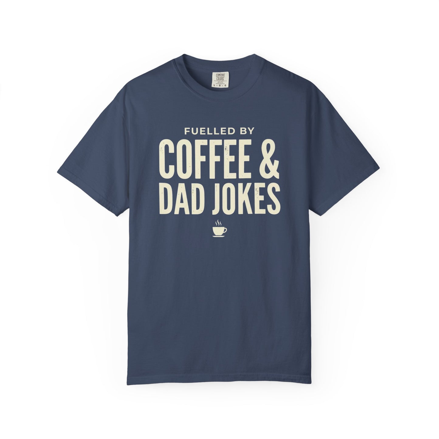 Dad Jokes Coffee Shirt | Funny Father's Day Tee | Gift for Dad | Fuelled by Coffee and Dad Jokes
