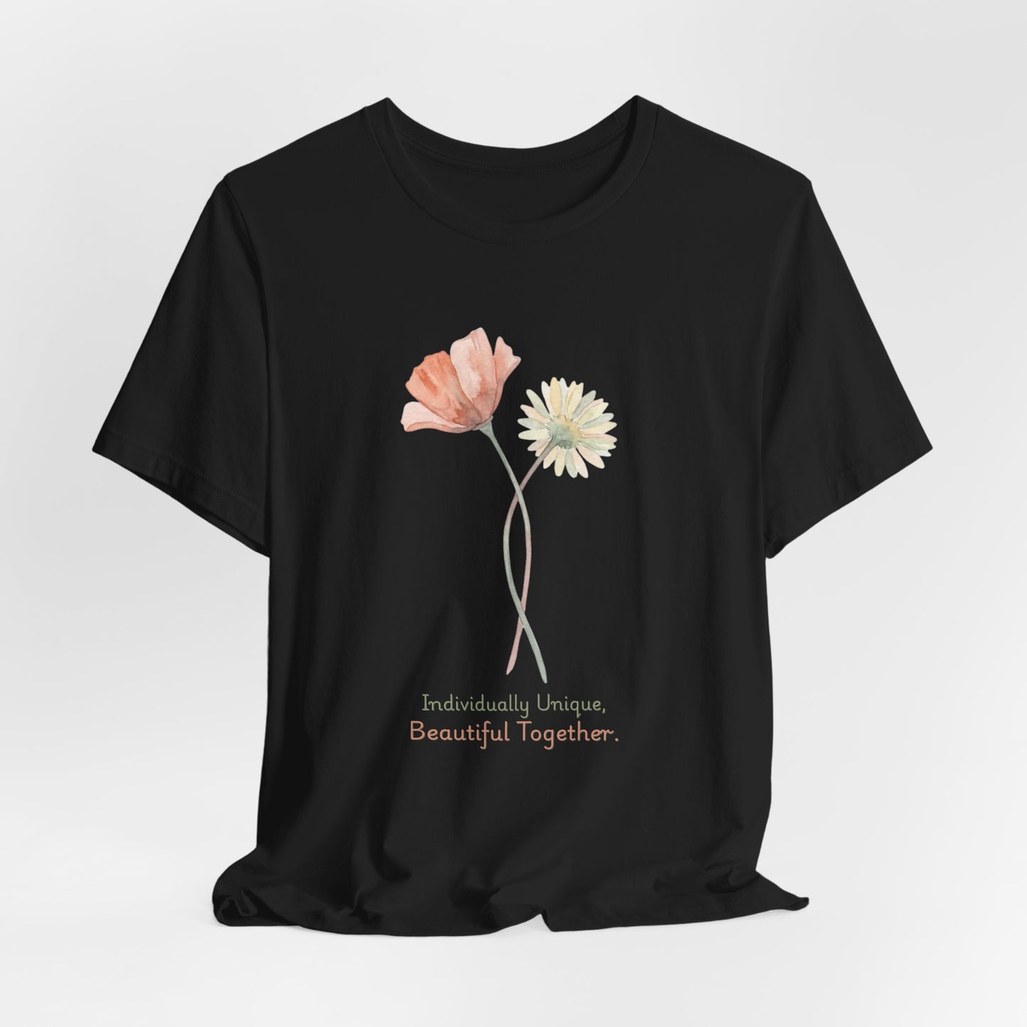 Individually Unique, Beautiful Together T-Shirt