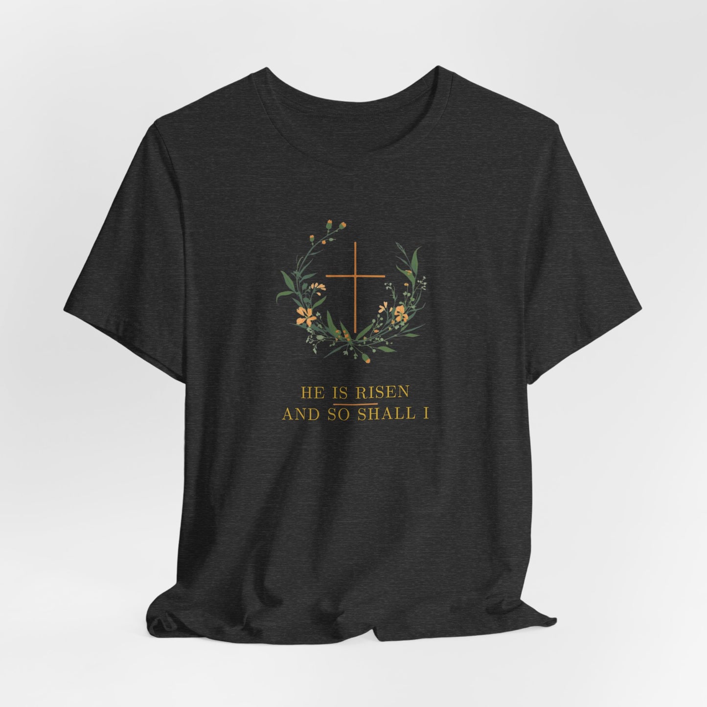 He is Risen Easter T-Shirt | Christian Faith Spring Tee | Botanical Cross Design