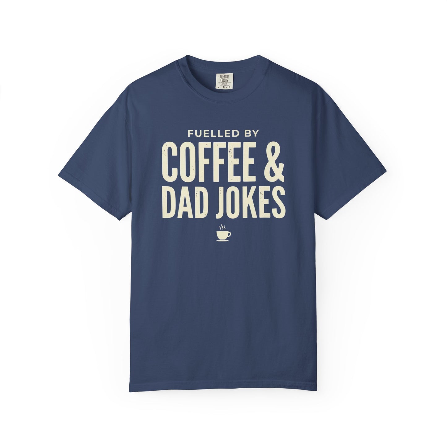 Dad Jokes Coffee Shirt | Funny Father's Day Tee | Gift for Dad | Fuelled by Coffee and Dad Jokes