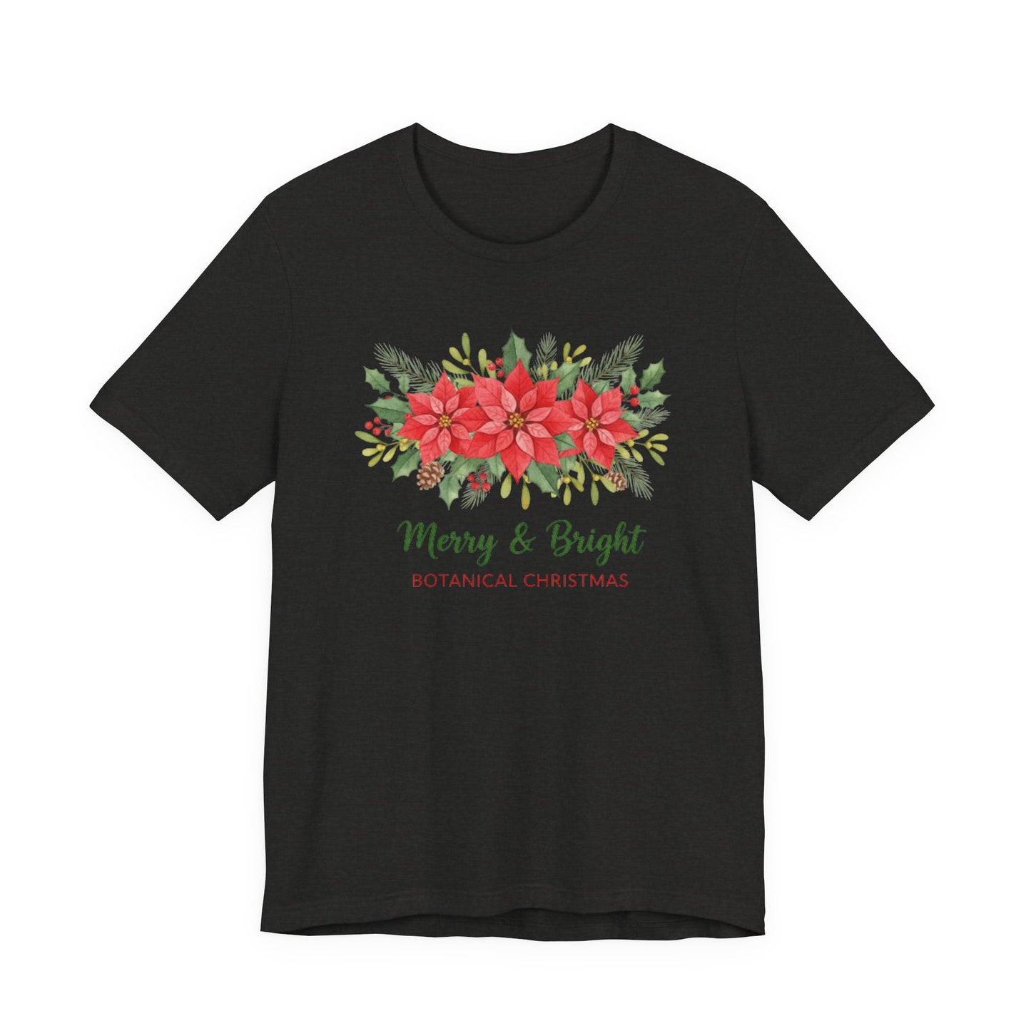 Merry & Bright Botanical Christmas T-Shirt | Festive Poinsettia Floral Tee