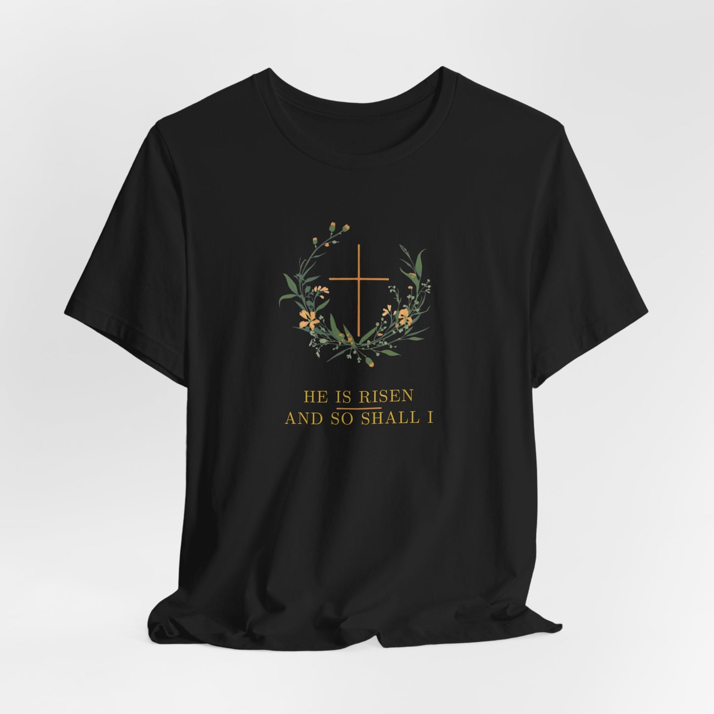 He is Risen Easter T-Shirt | Christian Faith Spring Tee | Botanical Cross Design