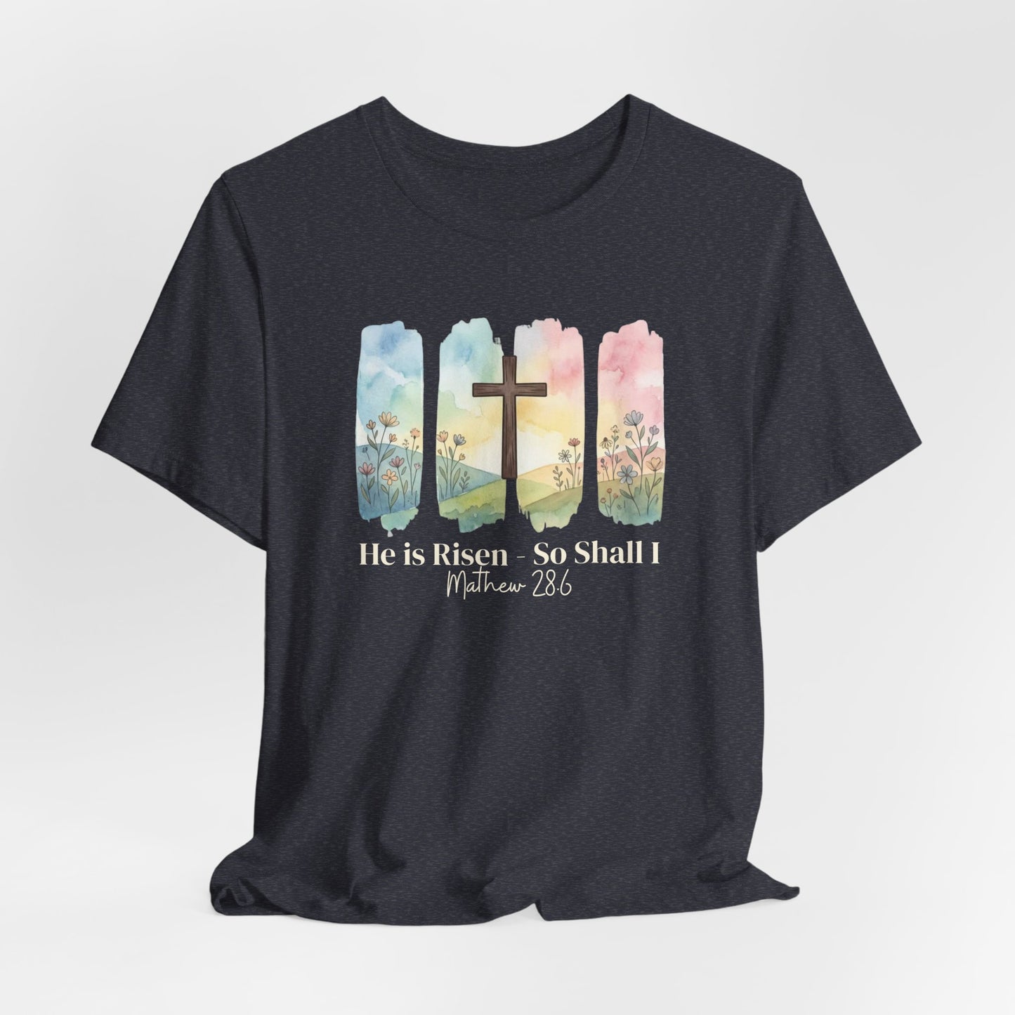He Is Risen – So Shall I T-Shirt - Watercolor cross landscape design