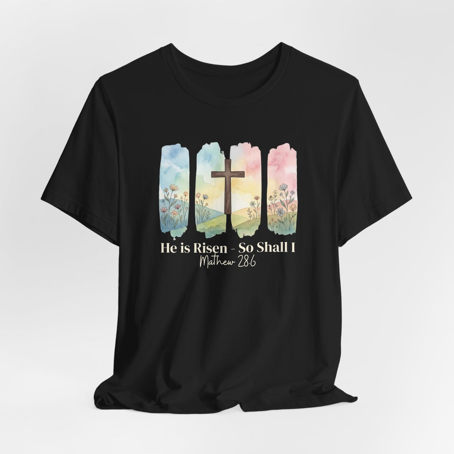 He Is Risen – So Shall I T-Shirt - Watercolor cross landscape design