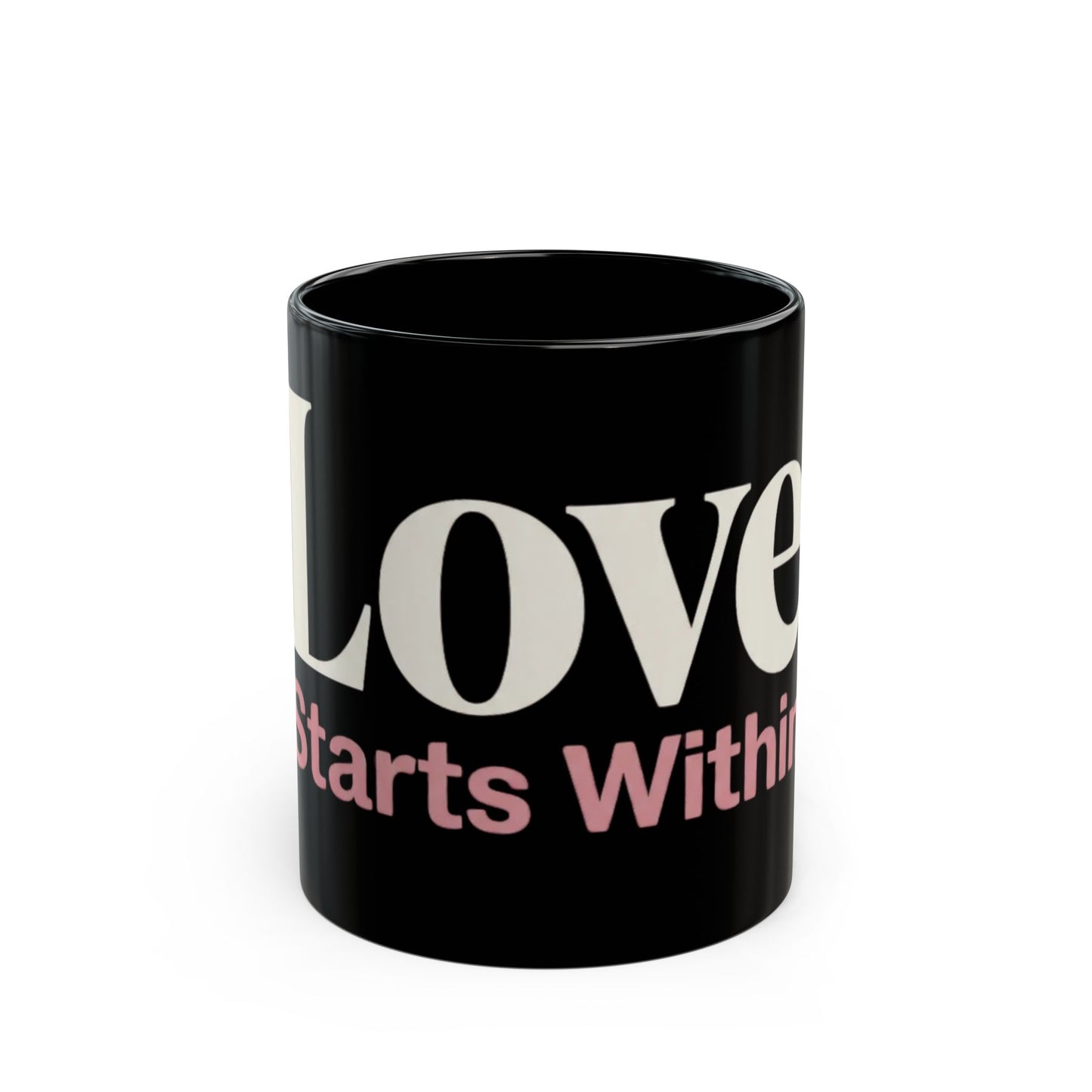 Love Starts Within Black Coffee Mug – Self-Love Inspirational Gift (11oz/15oz)