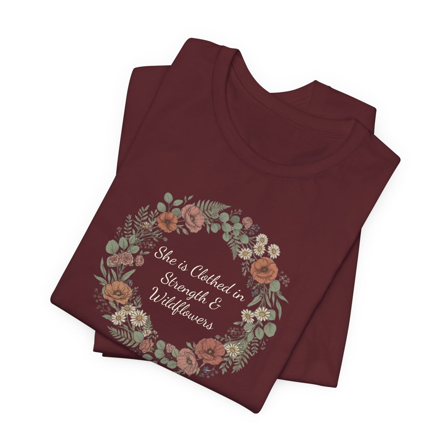 She is Clothed in Strength & Wildflowers T-Shirt | Floral Mother's Day Tee | Elegant Women's Shirt