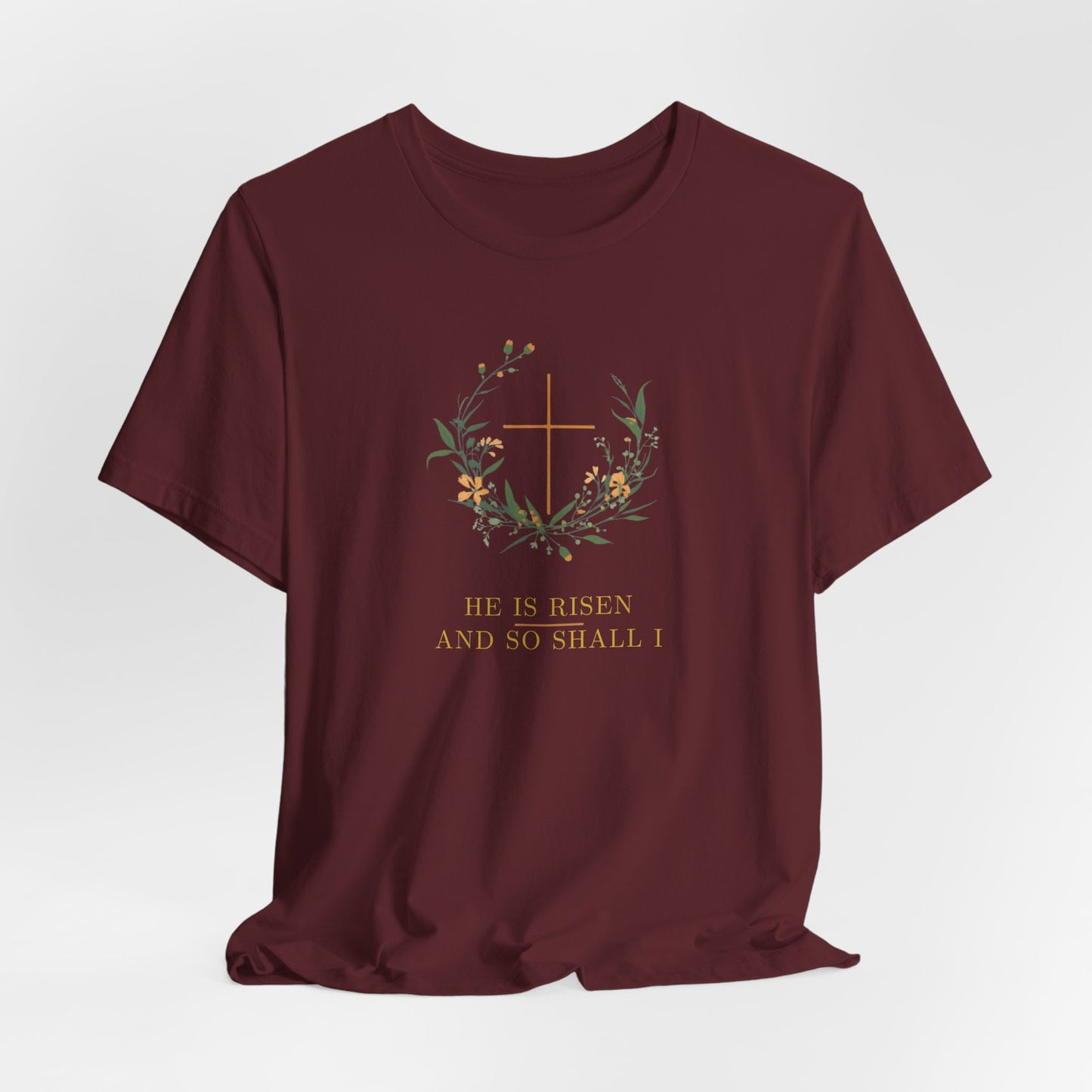 He is Risen Easter T-Shirt | Christian Faith Spring Tee | Botanical Cross Design