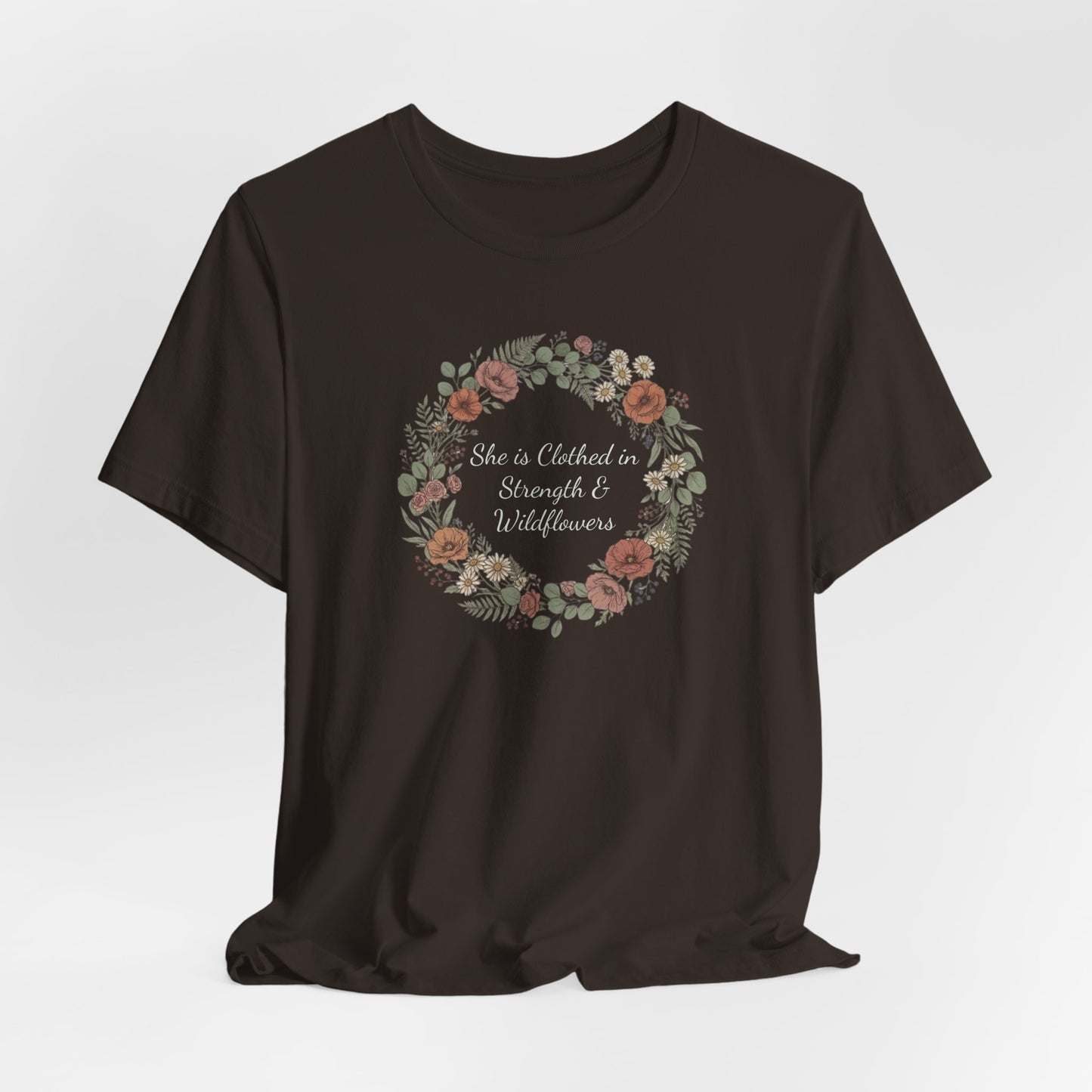 She is Clothed in Strength & Wildflowers T-Shirt | Floral Mother's Day Tee | Elegant Women's Shirt