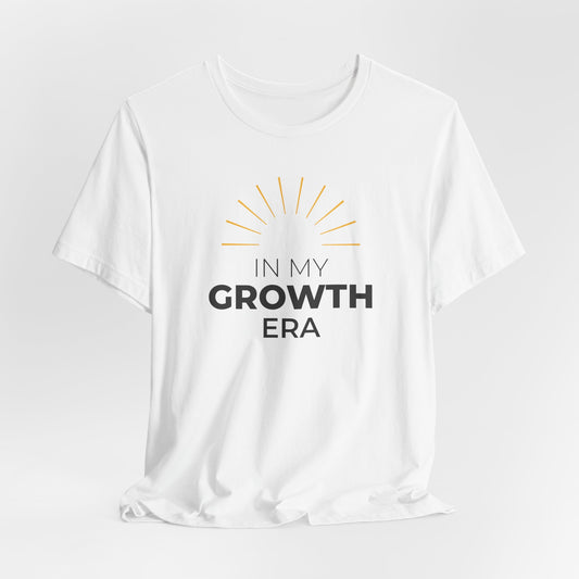 In My Growth Era T-Shirt | Bold Motivation Spring Tee for Women