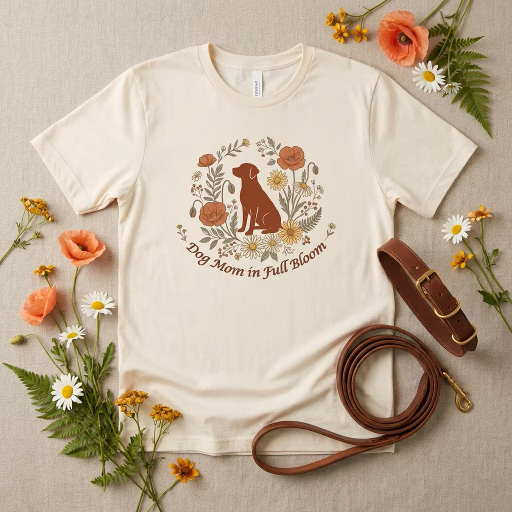 Dog Mom in Full Bloom T-Shirt | Spring Dog Mom Tee | Mother's Day Gift for Dog Moms