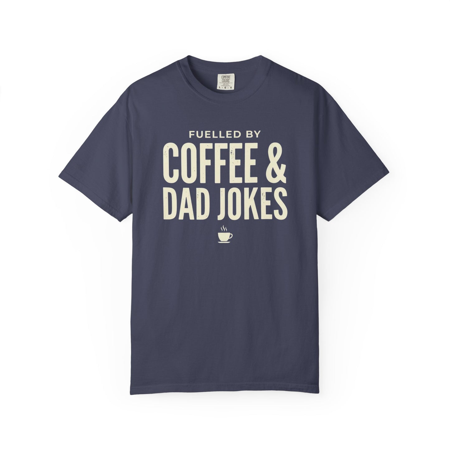 Dad Jokes Coffee Shirt | Funny Father's Day Tee | Gift for Dad | Fuelled by Coffee and Dad Jokes