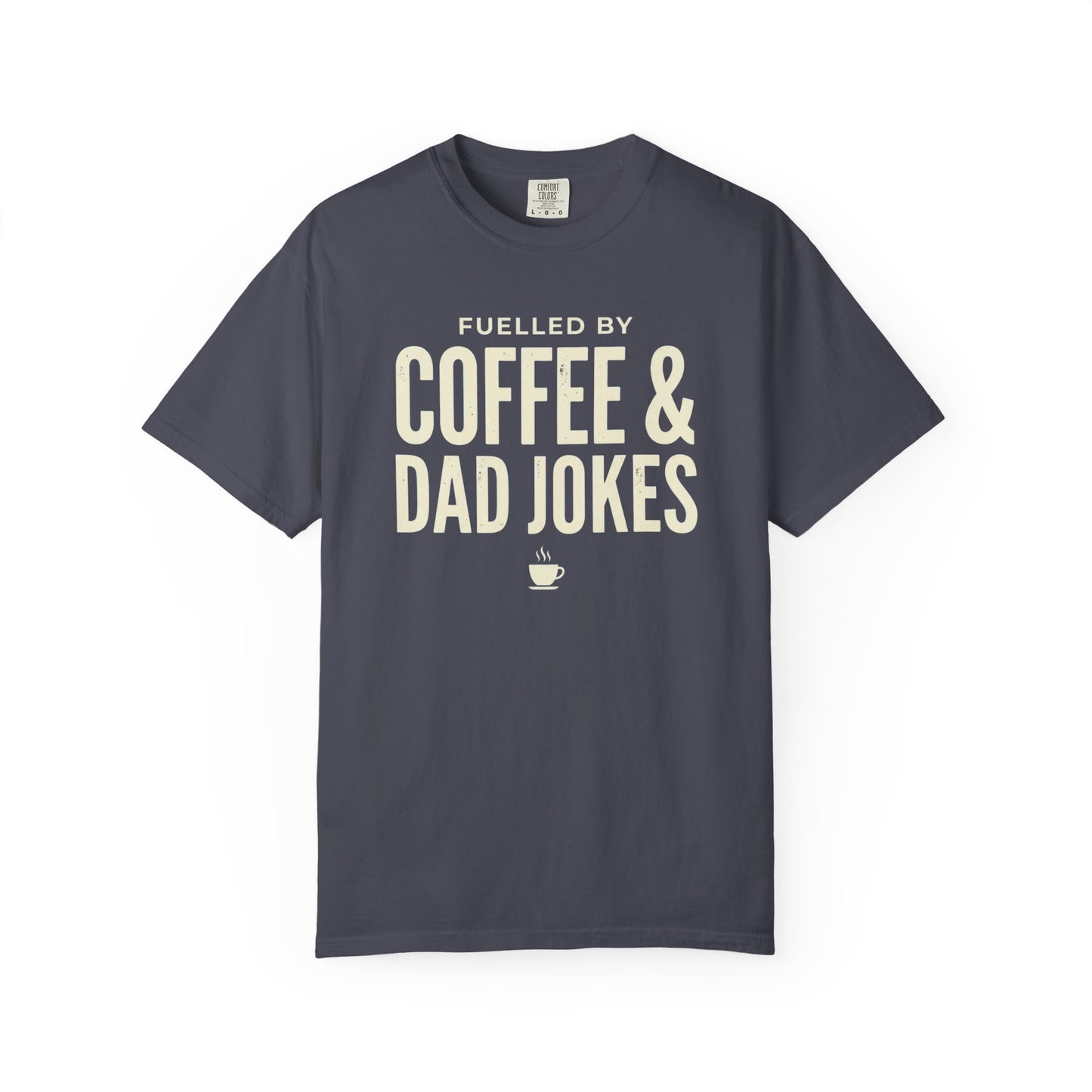 Dad Jokes Coffee Shirt | Funny Father's Day Tee | Gift for Dad | Fuelled by Coffee and Dad Jokes