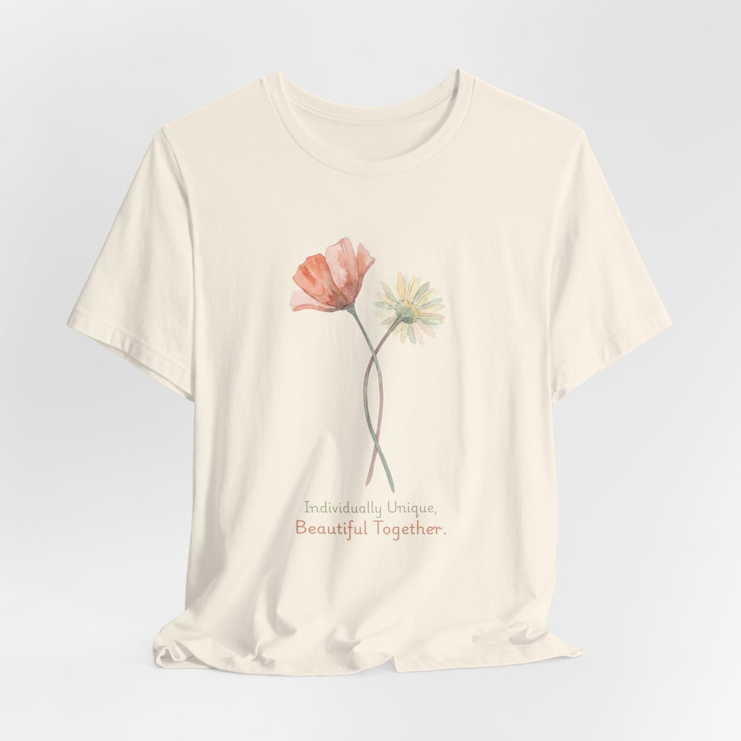 Individually Unique, Beautiful Together T-Shirt