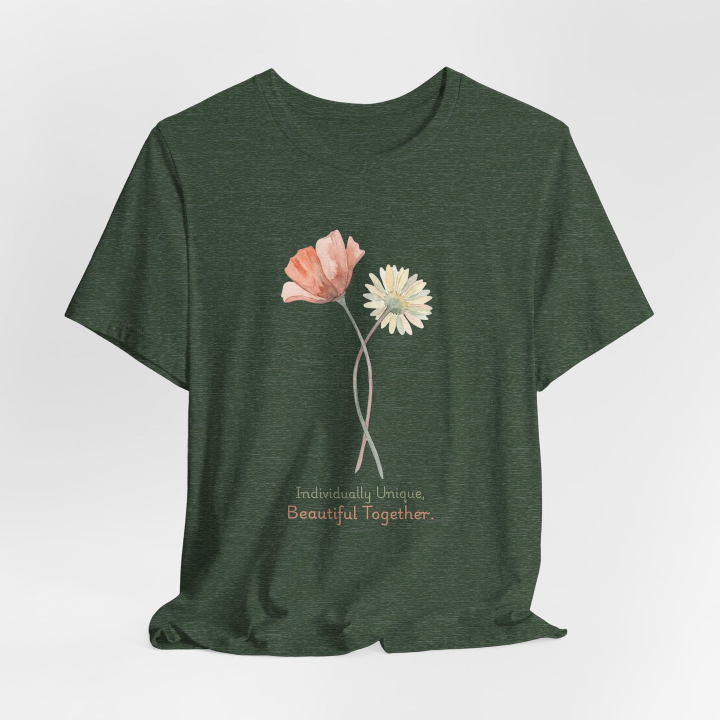 Individually Unique, Beautiful Together T-Shirt