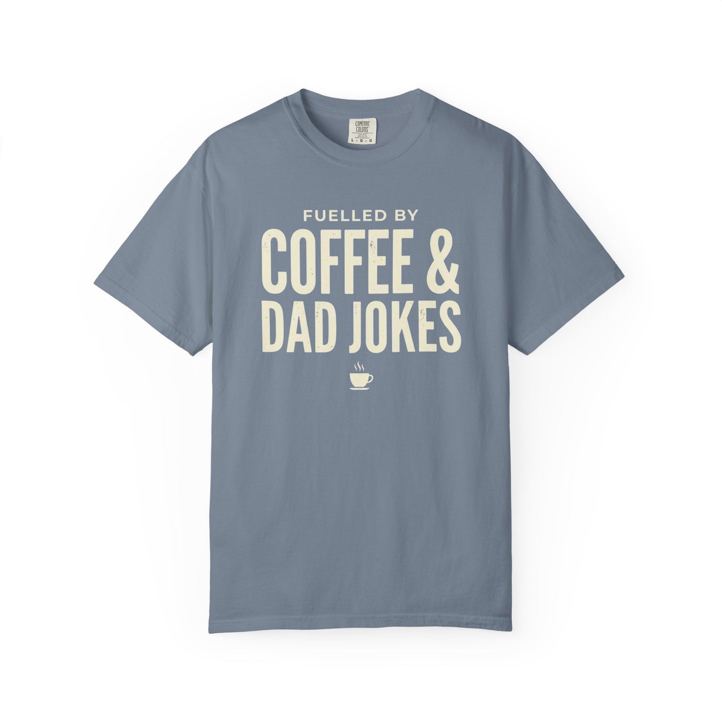 Dad Jokes Coffee Shirt | Funny Father's Day Tee | Gift for Dad | Fuelled by Coffee and Dad Jokes