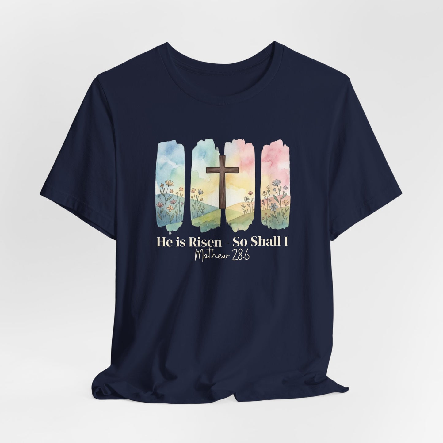 He Is Risen – So Shall I T-Shirt - Watercolor cross landscape design