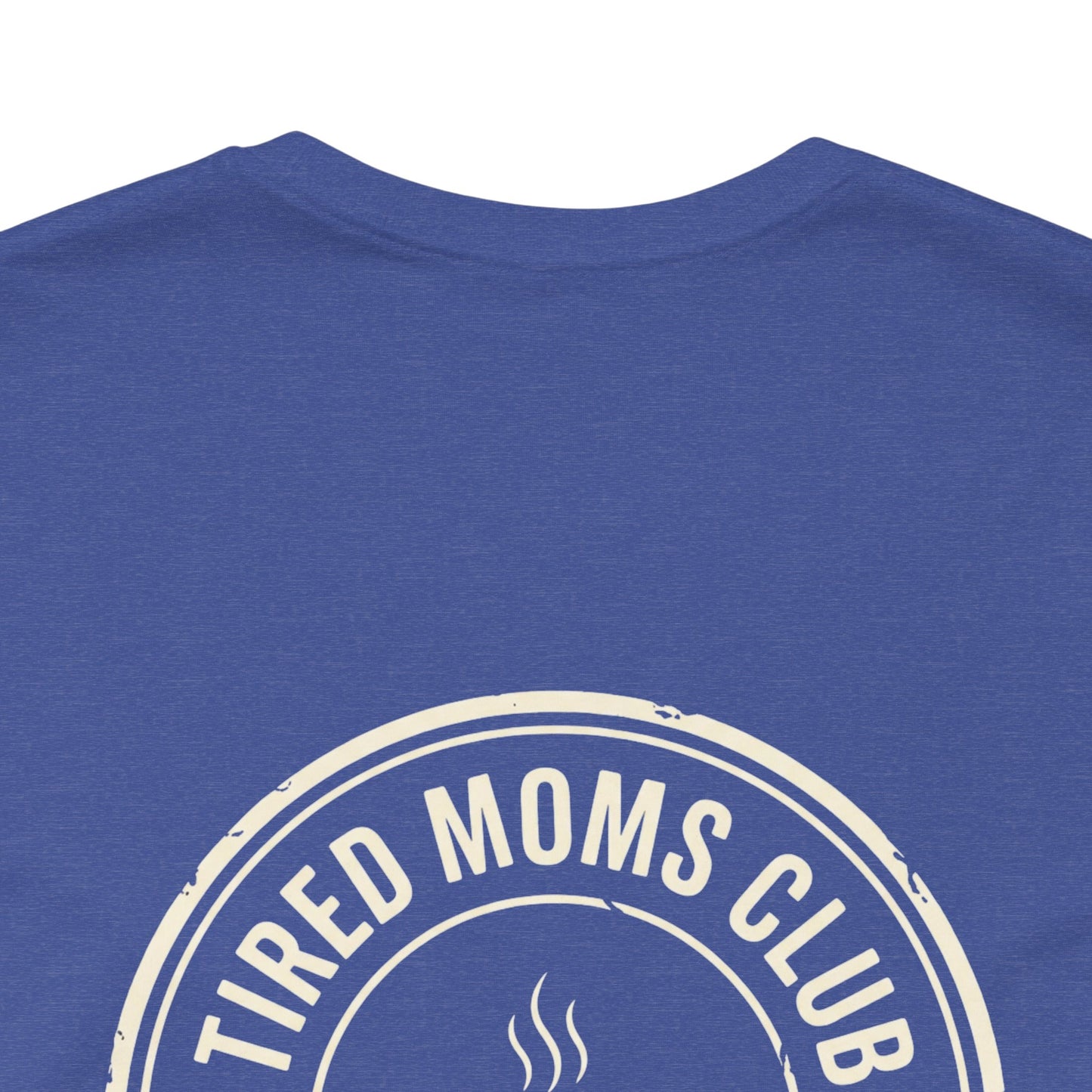 Tired Moms Club T-Shirt | Small front & Large back print | Funny Mother's Day Tee