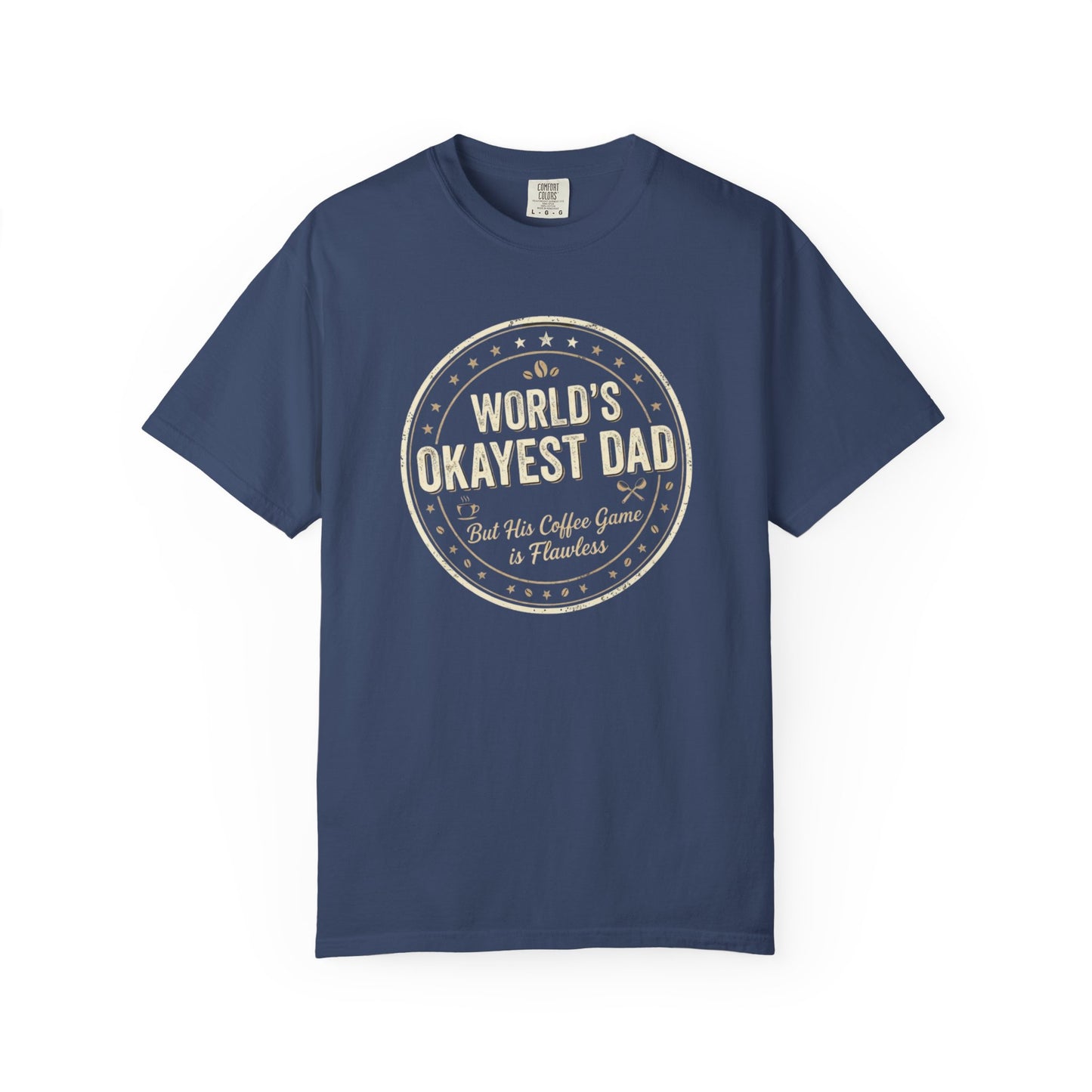 World's Okayest Dad Shirt | Funny Father's Day Coffee Tee | Humorous Dad Gift