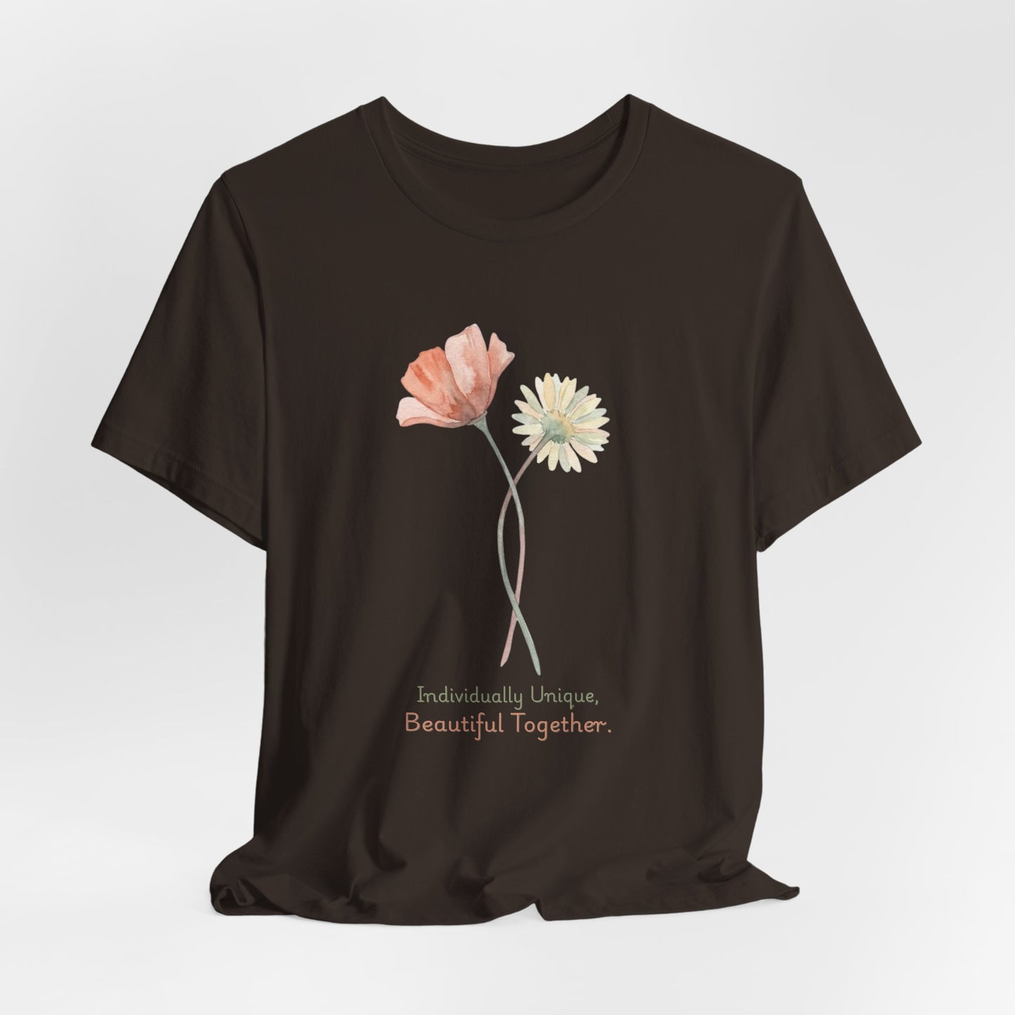 Individually Unique, Beautiful Together T-Shirt