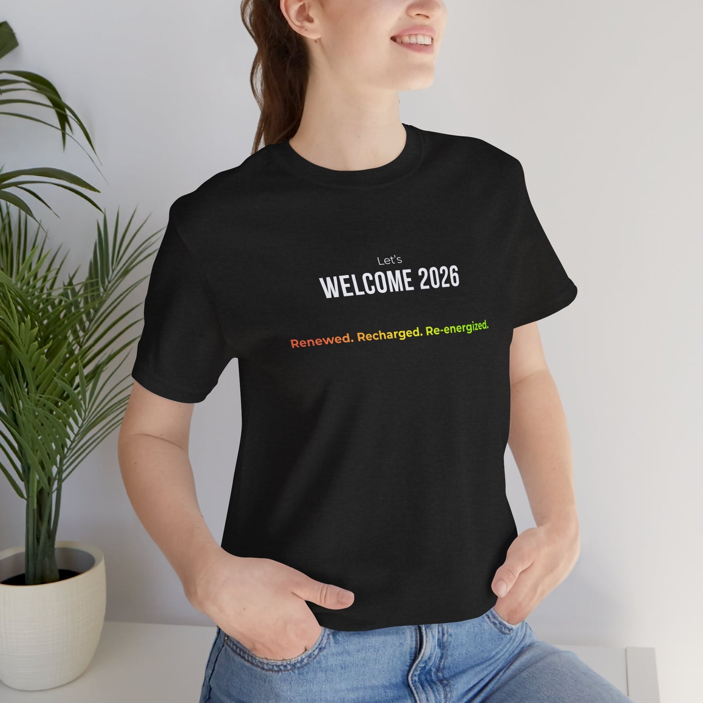 "Welcome 2026" T‑Shirt — "Renewed. Recharged. Re-Energized" Motivational New Year Tee