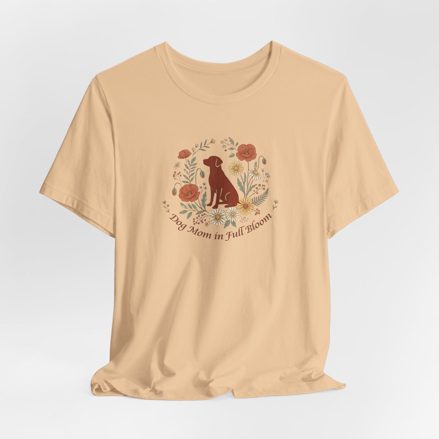 Dog Mom in Full Bloom T-Shirt | Spring Dog Mom Tee | Mother's Day Gift for Dog Moms