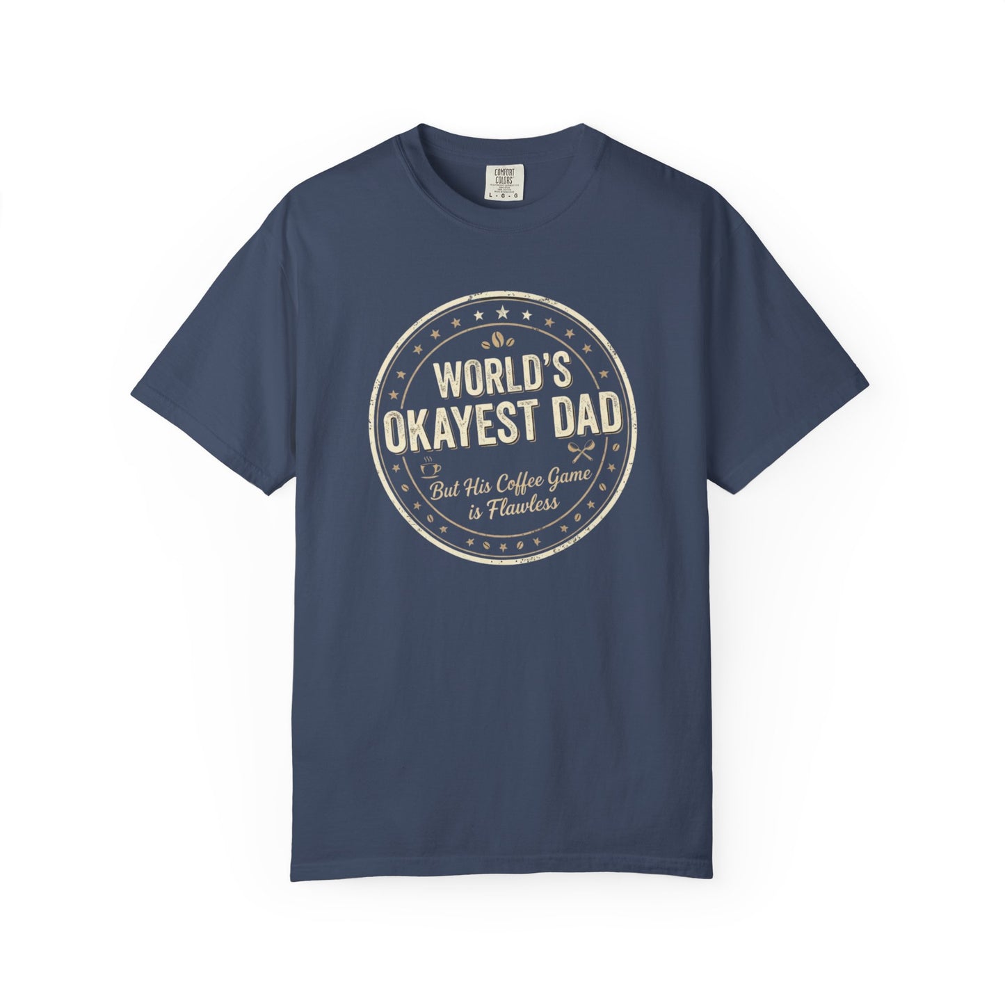 World's Okayest Dad Shirt | Funny Father's Day Coffee Tee | Humorous Dad Gift