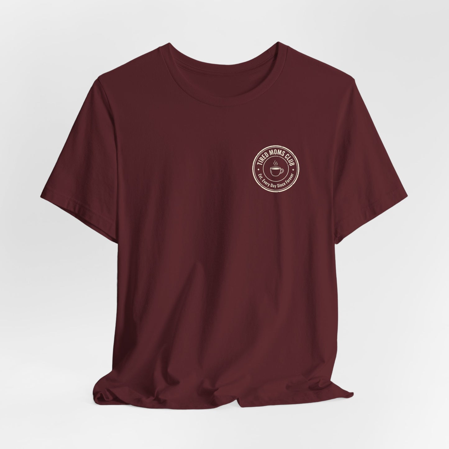 Tired Moms Club T-Shirt | Small front & Large back print | Funny Mother's Day Tee
