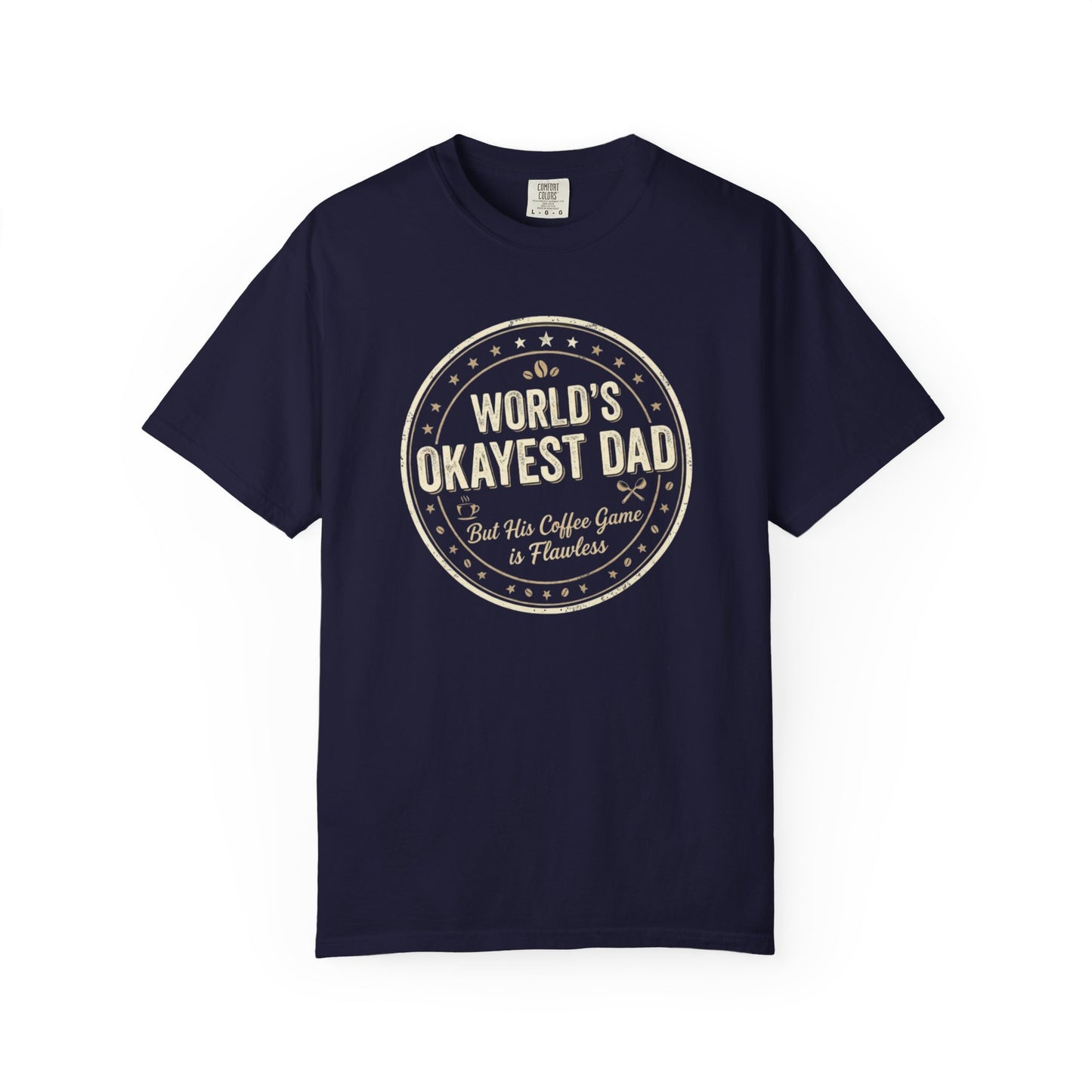 World's Okayest Dad Shirt | Funny Father's Day Coffee Tee | Humorous Dad Gift