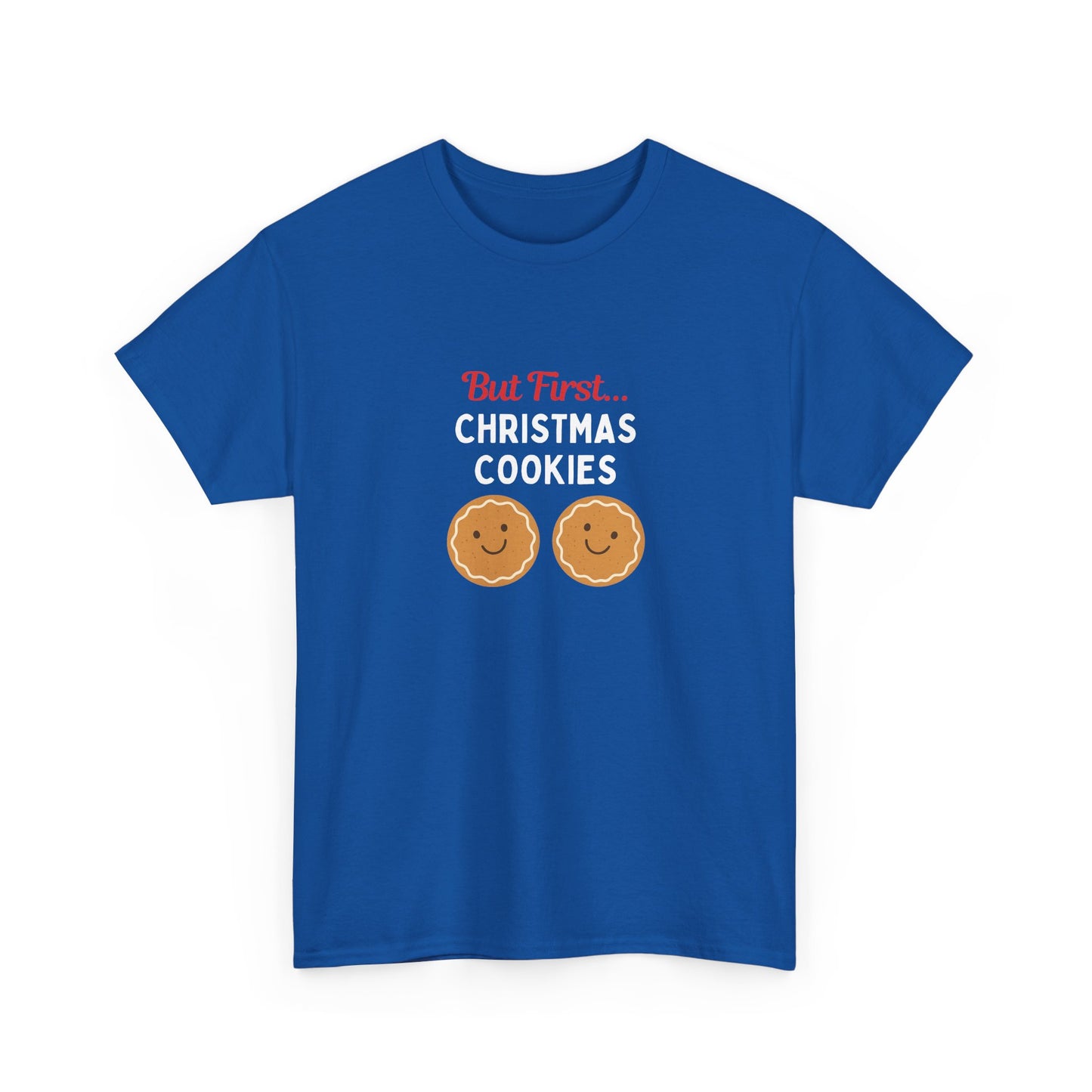 But First… Christmas Cookies T-Shirt | Funny Holiday Baking Tee