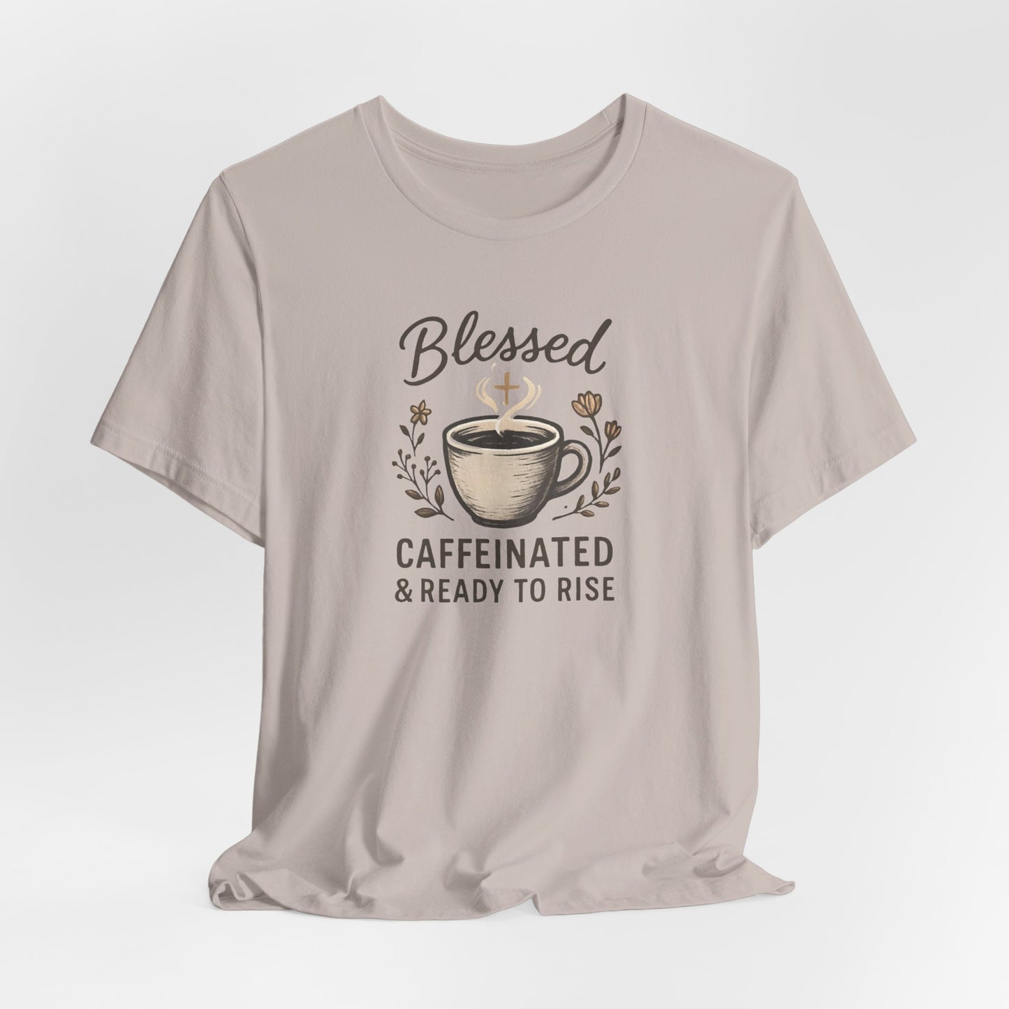 Blessed Caffeinated & Ready to Rise T-Shirt | Faith Coffee Tee | Funny Christian Gift