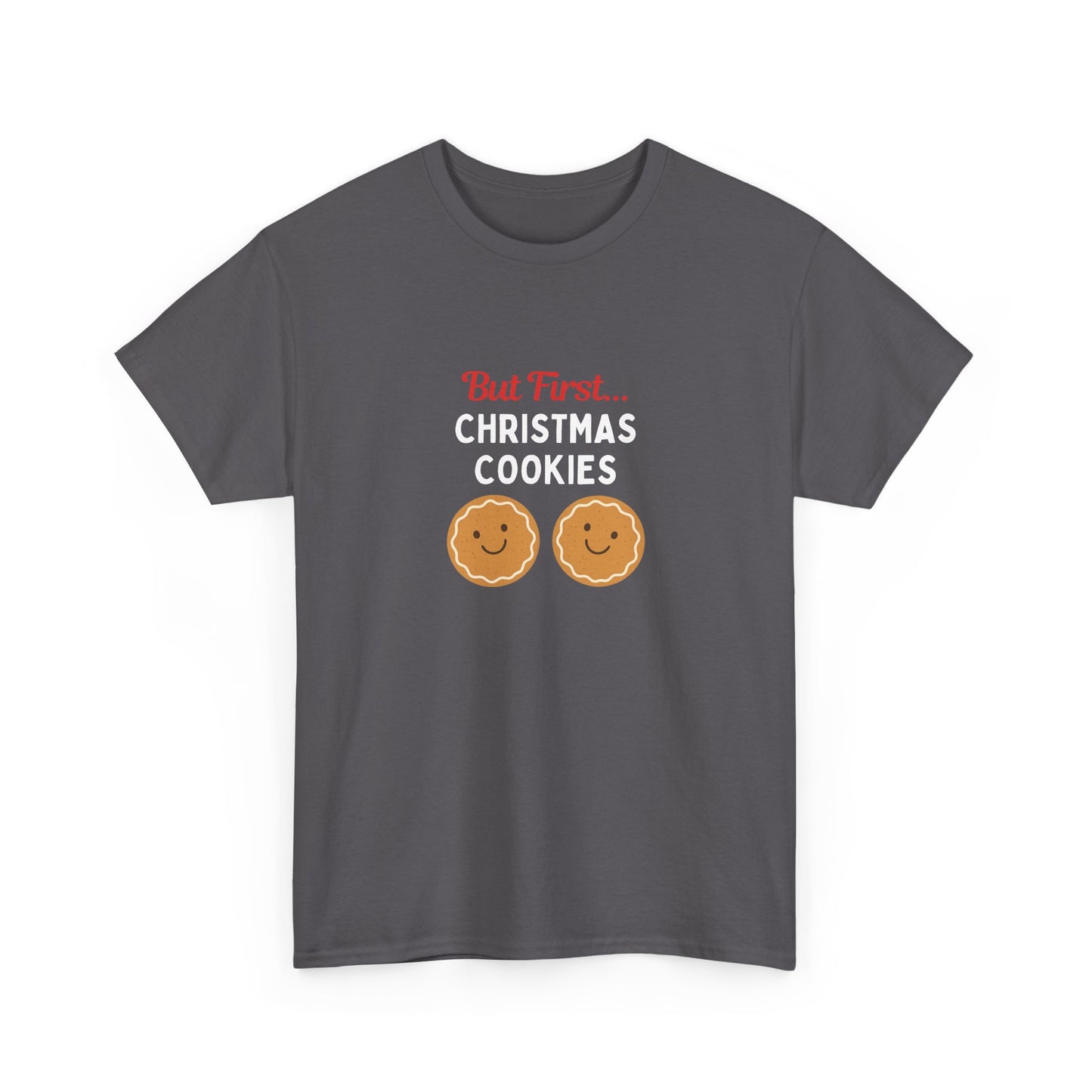 But First… Christmas Cookies T-Shirt | Funny Holiday Baking Tee