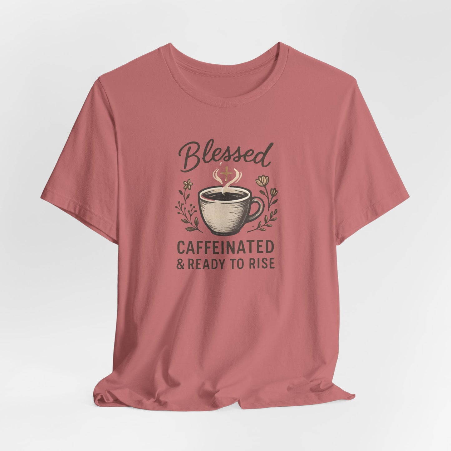 Blessed Caffeinated & Ready to Rise T-Shirt | Faith Coffee Tee | Funny Christian Gift