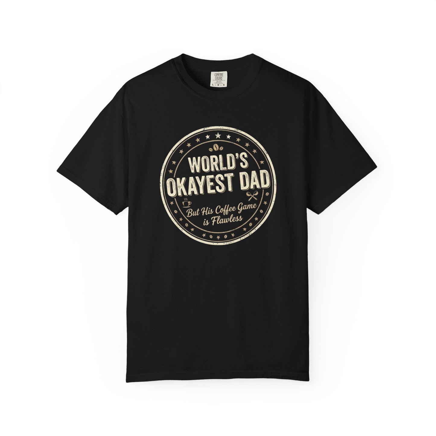 World's Okayest Dad Shirt | Funny Father's Day Coffee Tee | Humorous Dad Gift